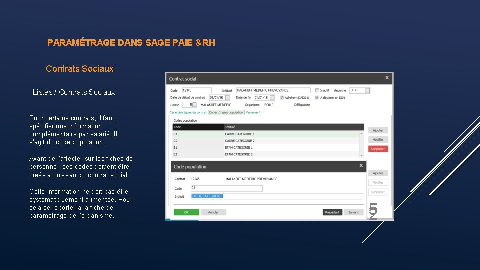 PARAMÉTRAGE DANS SAGE PAIE & RH Contrats Sociaux Listes / Contrats Sociaux Pour certains