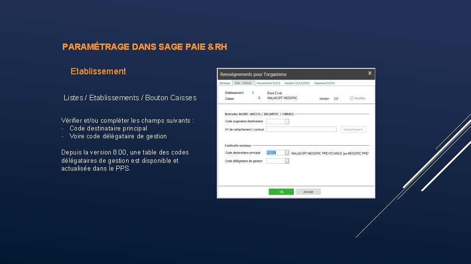 PARAMÉTRAGE DANS SAGE PAIE & RH Etablissement Listes / Etablissements / Bouton Caisses Vérifier