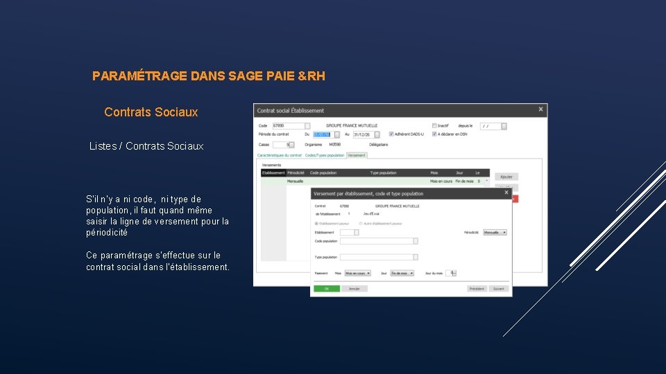 PARAMÉTRAGE DANS SAGE PAIE & RH Contrats Sociaux Listes / Contrats Sociaux S’il n’y