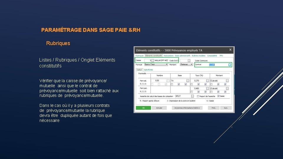 PARAMÉTRAGE DANS SAGE PAIE & RH Rubriques Listes / Rubriques / Onglet Eléments constitutifs