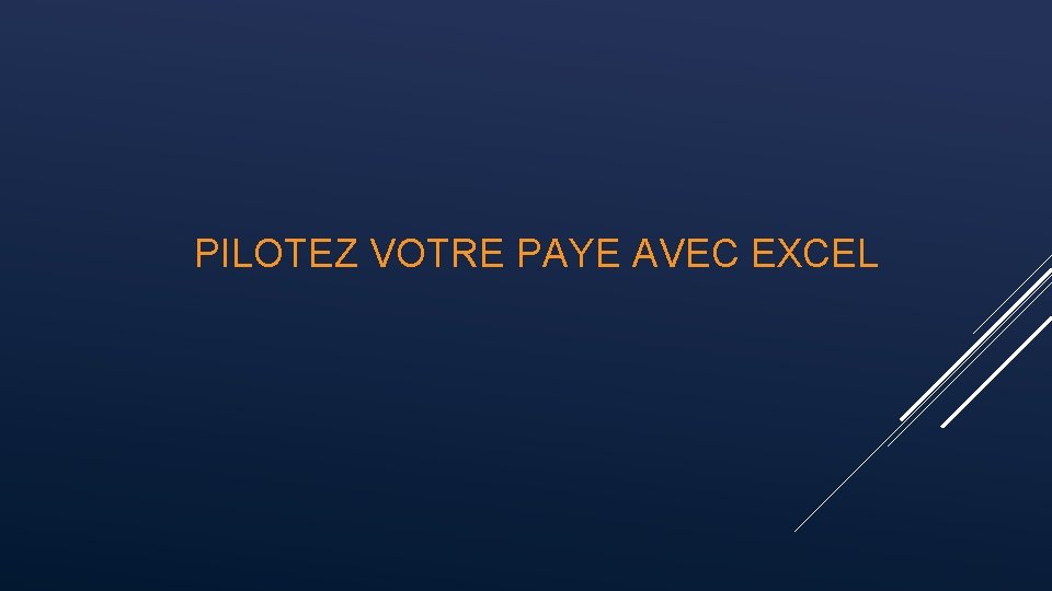 PILOTEZ VOTRE PAYE AVEC EXCEL 