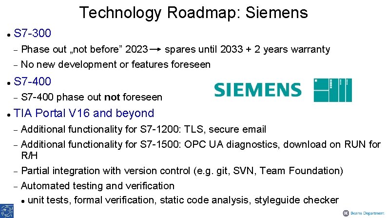 Technology Roadmap: Siemens S 7 -300 Phase out „not before” 2023 spares until 2033