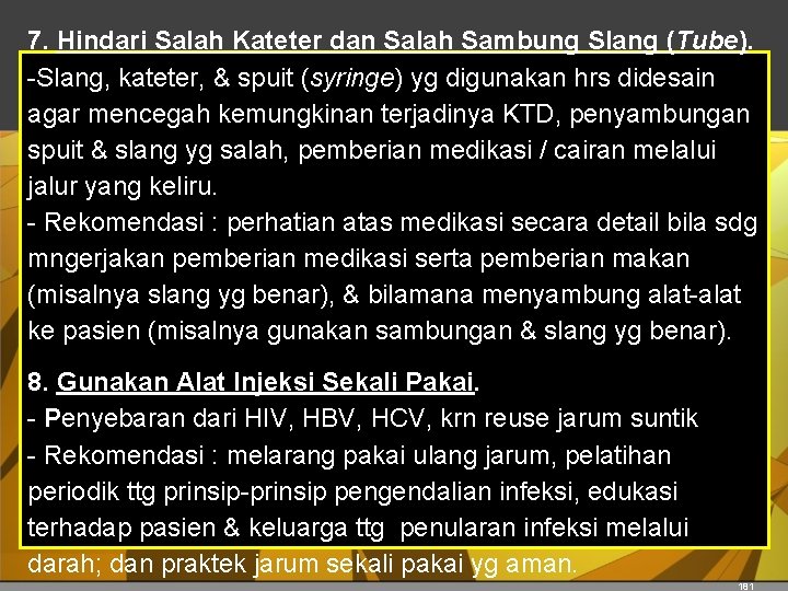 7. Hindari Salah Kateter dan Salah Sambung Slang (Tube). -Slang, kateter, & spuit (syringe)