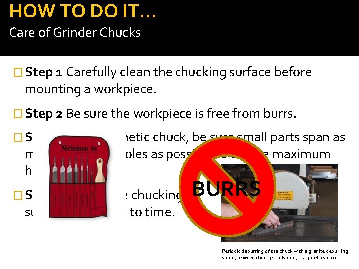 HOW TO DO IT… l Care of Grinder Chucks � Step 1 Carefully clean