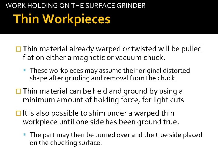 WORK HOLDING ON THE SURFACE GRINDER Thin Workpieces tab � Thin material already warped