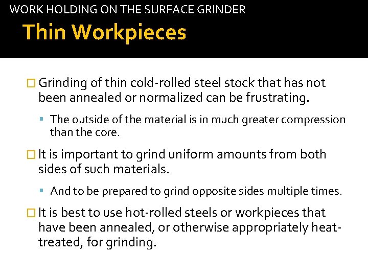 WORK HOLDING ON THE SURFACE GRINDER Thin Workpieces tab � Grinding of thin cold-rolled