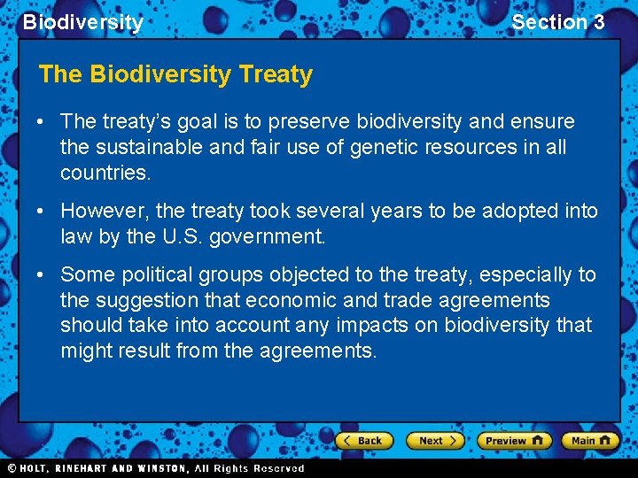 Biodiversity Section 3 The Biodiversity Treaty • The treaty’s goal is to preserve biodiversity