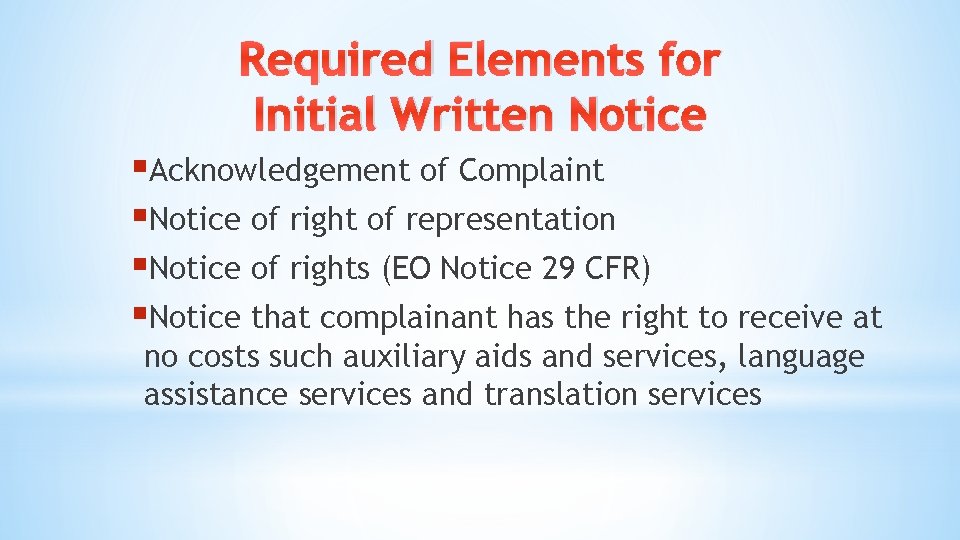 Required Elements for Initial Written Notice §Acknowledgement of Complaint §Notice of right of representation Required Elements for Initial Written Notice §Acknowledgement of Complaint §Notice of right of representation
