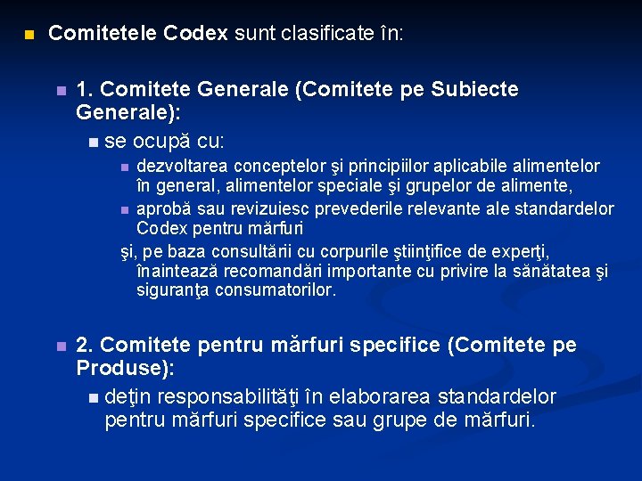 n Comitetele Codex sunt clasificate în: n 1. Comitete Generale (Comitete pe Subiecte Generale): n Comitetele Codex sunt clasificate în: n 1. Comitete Generale (Comitete pe Subiecte Generale):
