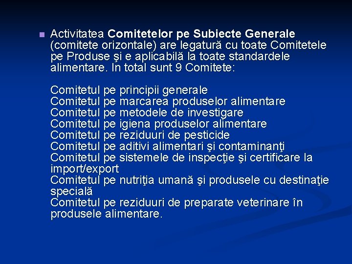 n Activitatea Comitetelor pe Subiecte Generale (comitete orizontale) are legatură cu toate Comitetele pe n Activitatea Comitetelor pe Subiecte Generale (comitete orizontale) are legatură cu toate Comitetele pe