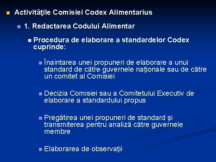 n Activităţile Comisiei Codex Alimentarius n 1. Redactarea Codului Alimentar n Procedura cuprinde: de n Activităţile Comisiei Codex Alimentarius n 1. Redactarea Codului Alimentar n Procedura cuprinde: de