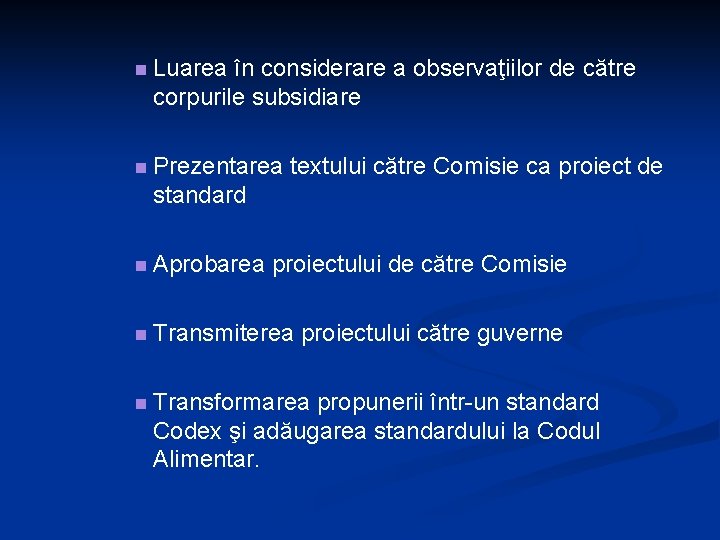 n Luarea în considerare a observaţiilor de către corpurile subsidiare n Prezentarea textului către n Luarea în considerare a observaţiilor de către corpurile subsidiare n Prezentarea textului către
