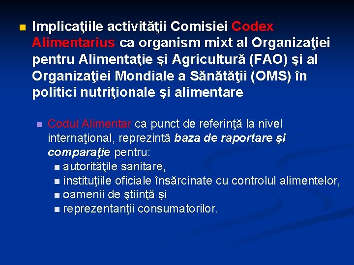 n Implicaţiile activităţii Comisiei Codex Alimentarius ca organism mixt al Organizaţiei pentru Alimentaţie şi n Implicaţiile activităţii Comisiei Codex Alimentarius ca organism mixt al Organizaţiei pentru Alimentaţie şi