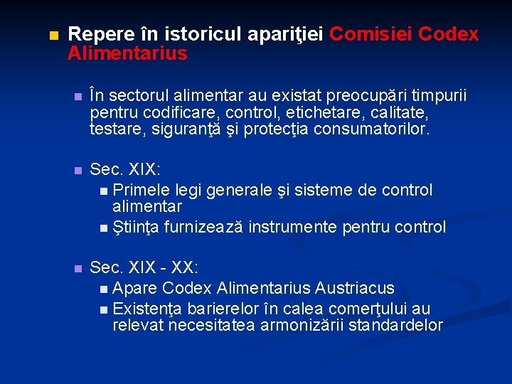 n Repere în istoricul apariţiei Comisiei Codex Alimentarius n În sectorul alimentar au existat n Repere în istoricul apariţiei Comisiei Codex Alimentarius n În sectorul alimentar au existat