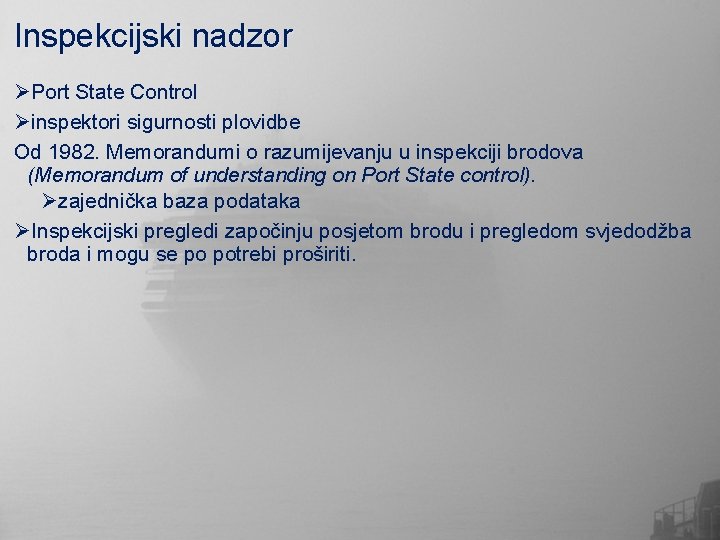 Inspekcijski nadzor ØPort State Control Øinspektori sigurnosti plovidbe Od 1982. Memorandumi o razumijevanju u