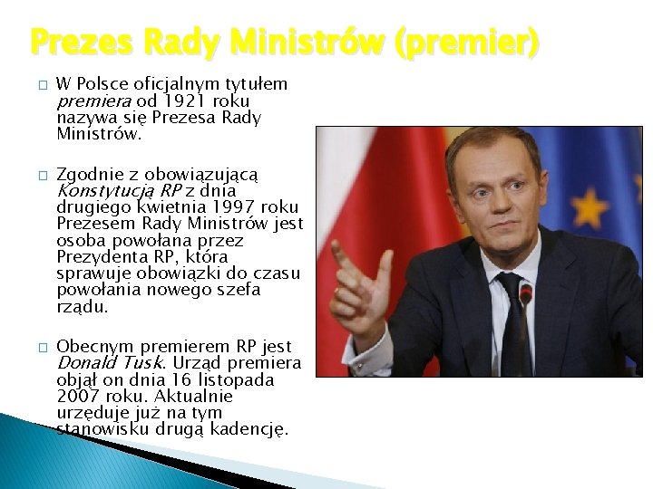 Prezes Rady Ministrów (premier) � � � W Polsce oficjalnym tytułem premiera od 1921