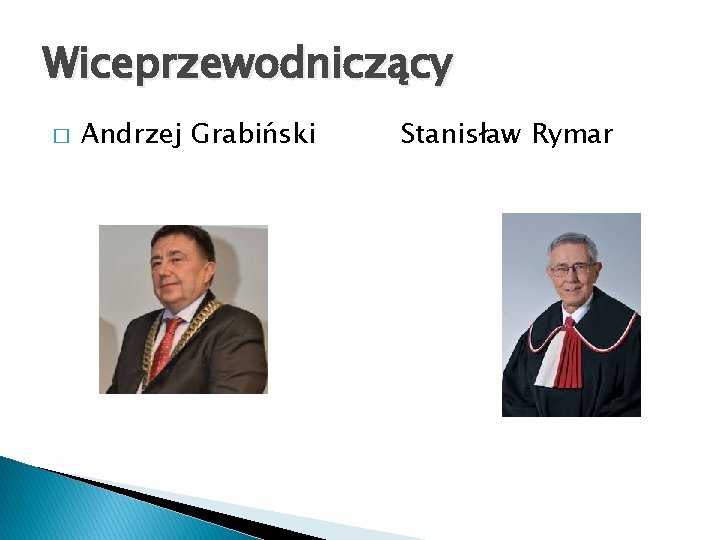 Wiceprzewodniczący � Andrzej Grabiński Stanisław Rymar 