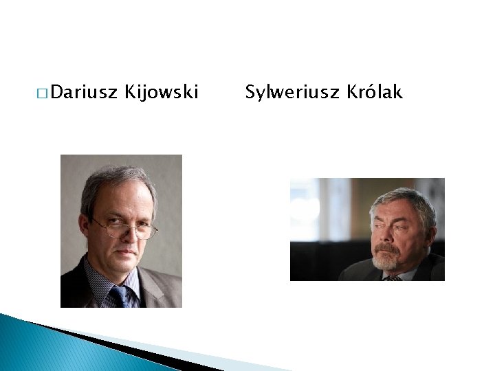 � Dariusz Kijowski Sylweriusz Królak 