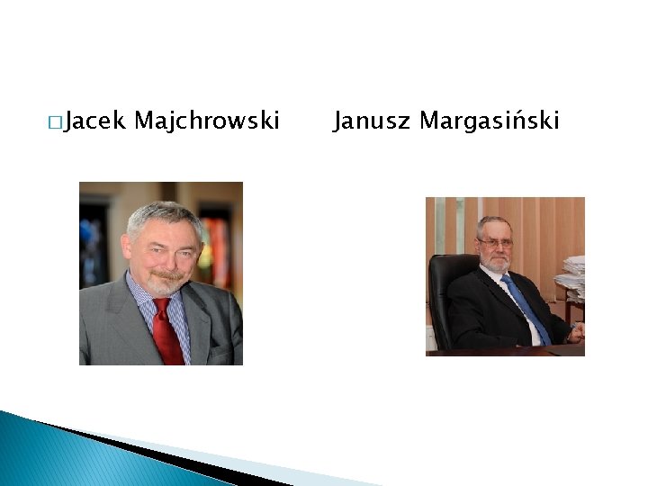 � Jacek Majchrowski Janusz Margasiński 