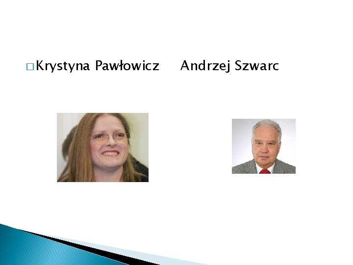 � Krystyna Pawłowicz Andrzej Szwarc 