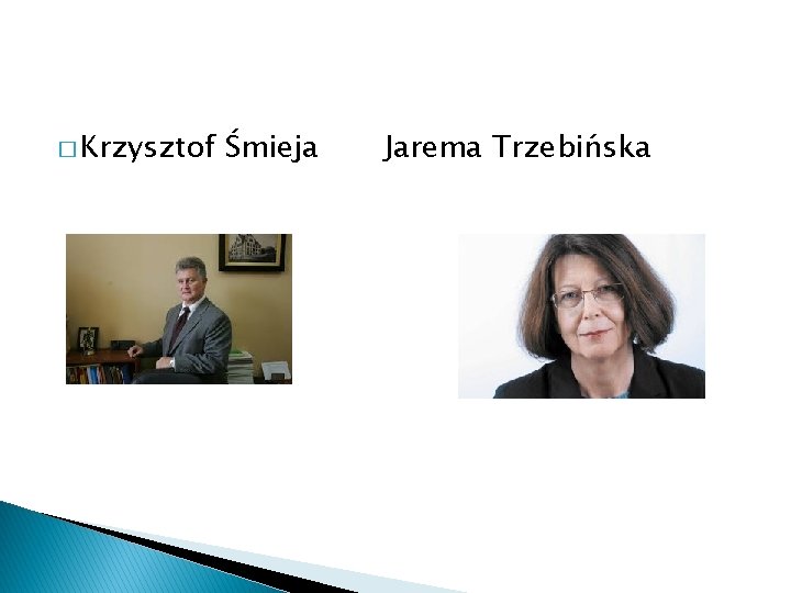 � Krzysztof Śmieja Jarema Trzebińska 