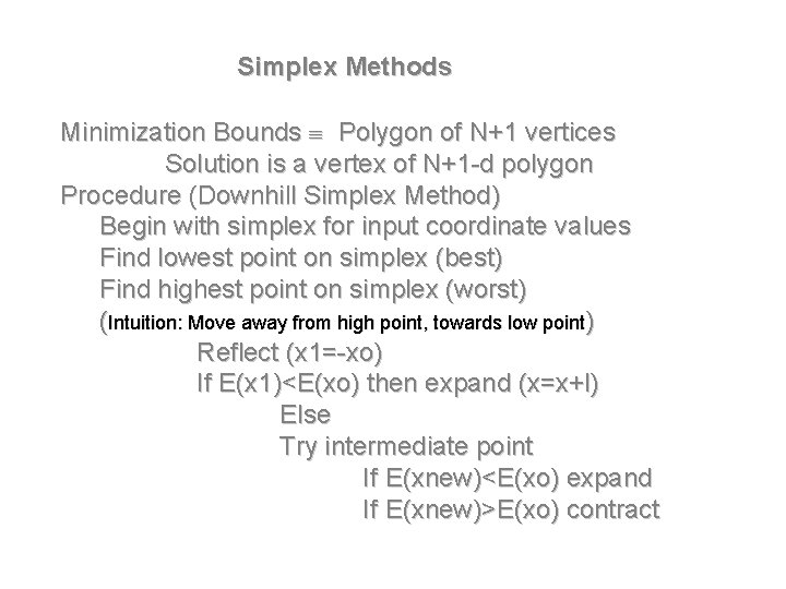 Simplex Methods Minimization Bounds Polygon of N+1 vertices Solution is a vertex of N+1