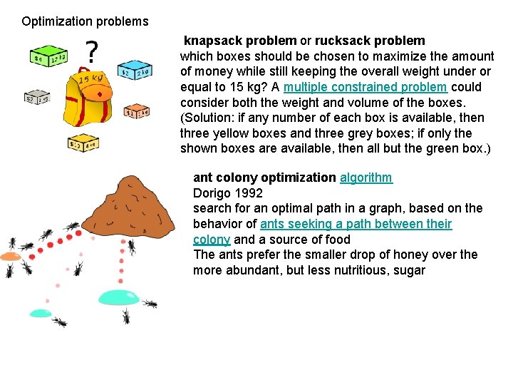 Optimization problems knapsack problem or rucksack problem which boxes should be chosen to maximize