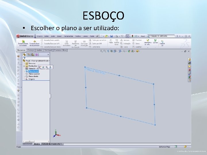 ESBOÇO • Escolher o plano a ser utilizado: 