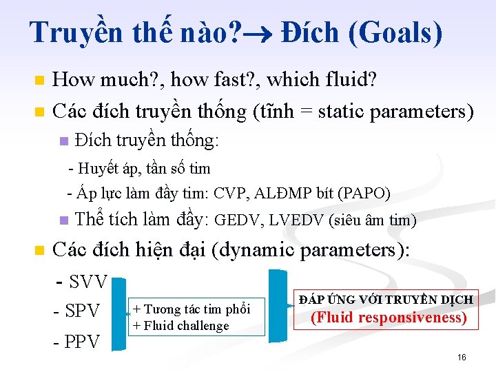 Truyền thế nào? Đích (Goals) n n How much? , how fast? , which
