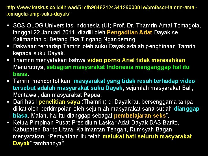 http: //www. kaskus. co. id/thread/51 cfb 904621243412900001 e/profesor-tamrin-amaltomagola-amp-suku-dayak/ § SOSIOLOG Universitas Indonesia (UI) Prof.