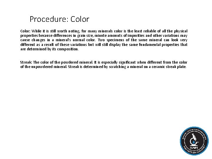 Procedure: Color: While it is still worth noting, for many minerals color is the