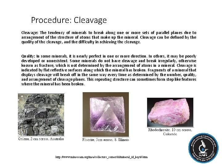 Procedure: Cleavage: The tendency of minerals to break along one or more sets of