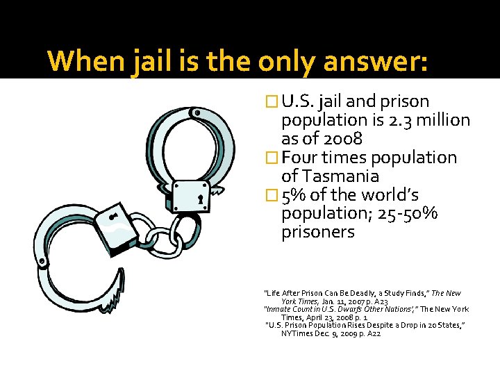 When jail is the only answer: � U. S. jail and prison population is