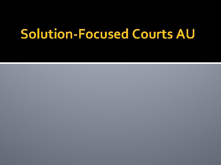 Solution-Focused Courts AU 