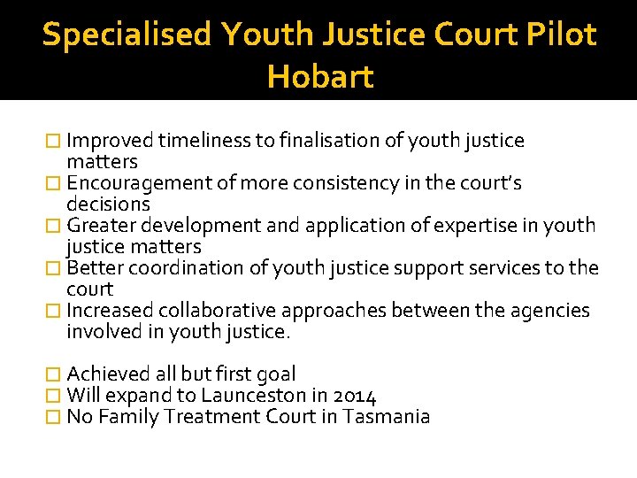 Specialised Youth Justice Court Pilot Hobart � Improved timeliness to finalisation of youth justice