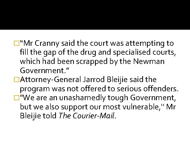 �“Mr Cranny said the court was attempting to fill the gap of the drug