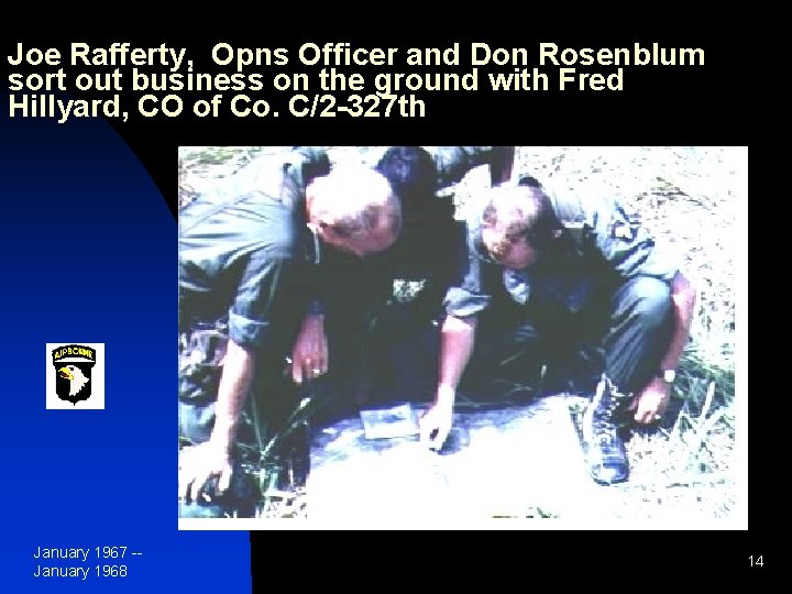 Joe Rafferty, Opns Officer and Don Rosenblum sort out business on the ground with
