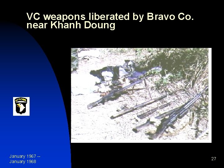 VC weapons liberated by Bravo Co. near Khanh Doung January 1967 -January 1968 27