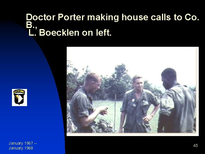 Doctor Porter making house calls to Co. B. , L. Boecklen on left. January