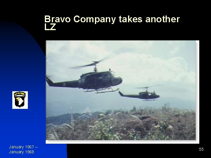 Bravo Company takes another LZ January 1967 -January 1968 55 