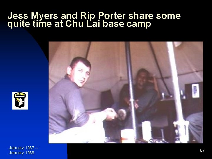 Jess Myers and Rip Porter share some quite time at Chu Lai base camp
