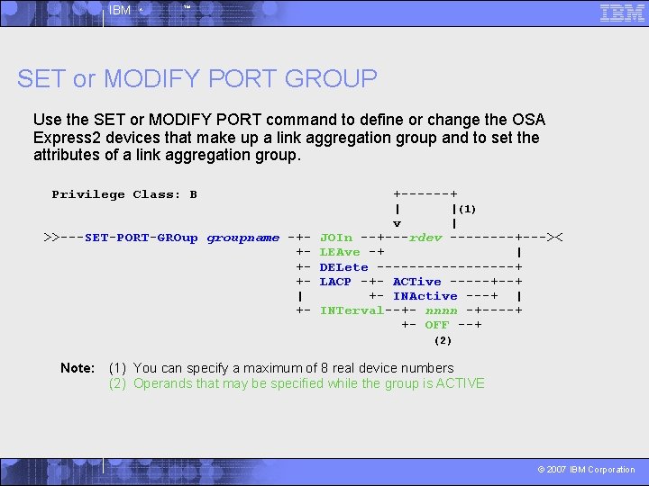 IBM ^ ™ SET or MODIFY PORT GROUP Use the SET or MODIFY PORT