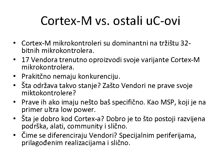 Cortex-M vs. ostali u. C-ovi • Cortex-M mikrokontroleri su dominantni na tržištu 32 bitnih