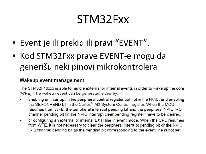 STM 32 Fxx • Event je ili prekid ili pravi “EVENT”. • Kod STM