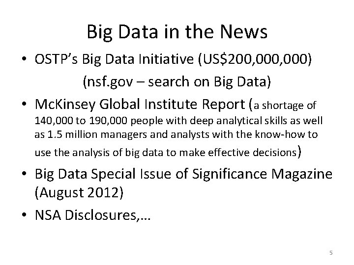 Big Data in the News • OSTP’s Big Data Initiative (US$200, 000) (nsf. gov