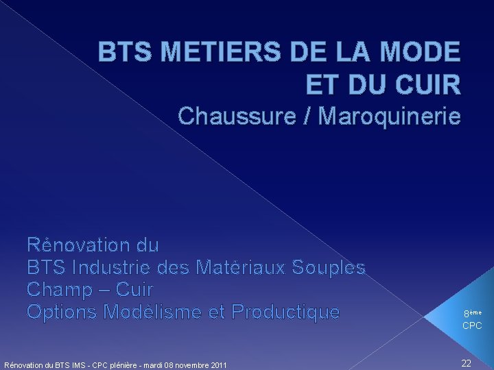 BTS METIERS DE LA MODE ET DU CUIR Chaussure / Maroquinerie Rénovation du BTS