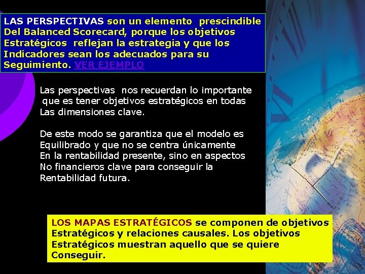 LAS PERSPECTIVAS son un elemento prescindible Del Balanced Scorecard, porque los objetivos Estratégicos reflejan