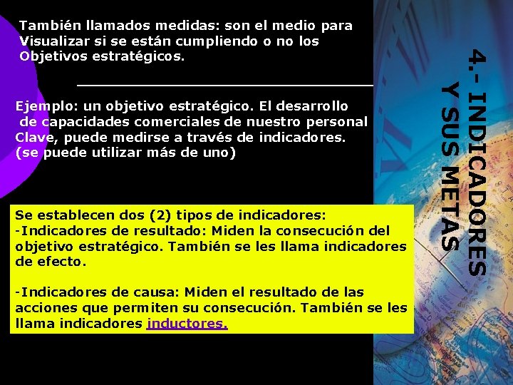 Ejemplo: un objetivo estratégico. El desarrollo de capacidades comerciales de nuestro personal Clave, puede