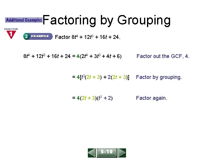 ALGEBRA 1 LESSON 9 -8 Factoring by Grouping Factor 8 t 4 + 12