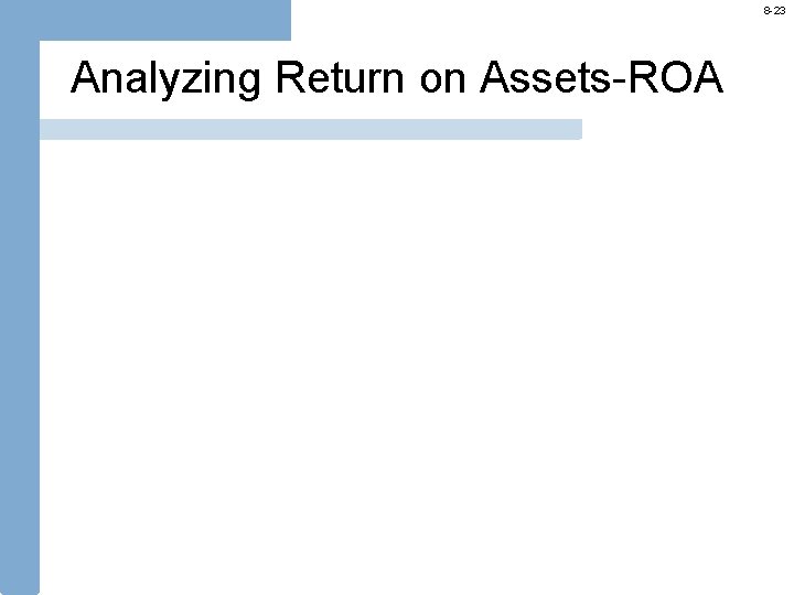 8 -23 Analyzing Return on Assets-ROA 
